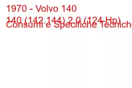 1970 - Volvo 140
140 (142.144) 2.0 (124 Hp) Consumi e Specifiche Tecniche