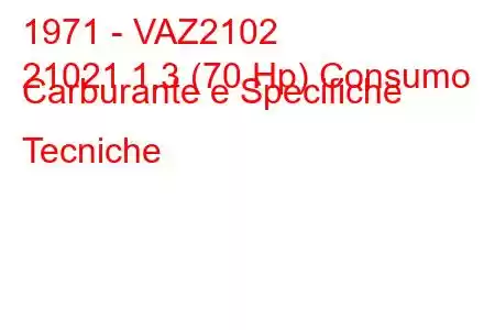 1971 - VAZ2102
21021 1.3 (70 Hp) Consumo Carburante e Specifiche Tecniche