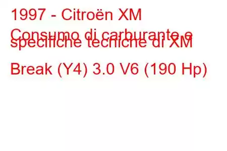 1997 - Citroën XM
Consumo di carburante e specifiche tecniche di XM Break (Y4) 3.0 V6 (190 Hp)