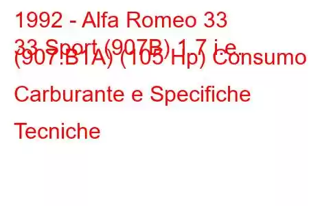 1992 - Alfa Romeo 33
33 Sport (907B) 1.7 i.e. (907.B1A) (105 Hp) Consumo Carburante e Specifiche Tecniche