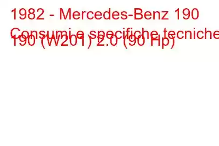 1982 - Mercedes-Benz 190
Consumi e specifiche tecniche 190 (W201) 2.0 (90 Hp)