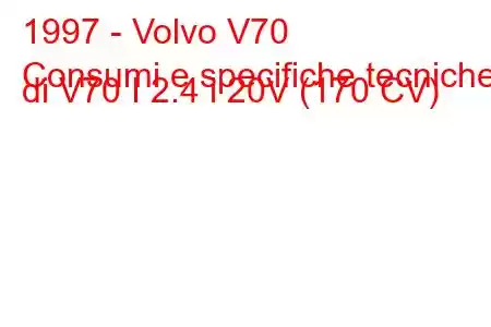 1997 - Volvo V70
Consumi e specifiche tecniche di V70 I 2.4 i 20V (170 CV)