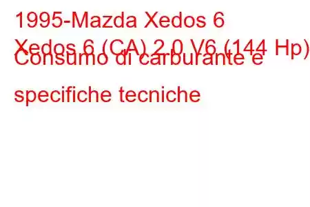 1995-Mazda Xedos 6
Xedos 6 (CA) 2.0 V6 (144 Hp) Consumo di carburante e specifiche tecniche