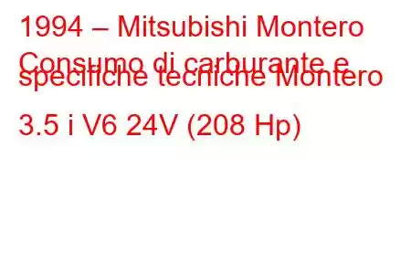 1994 – Mitsubishi Montero
Consumo di carburante e specifiche tecniche Montero 3.5 i V6 24V (208 Hp)