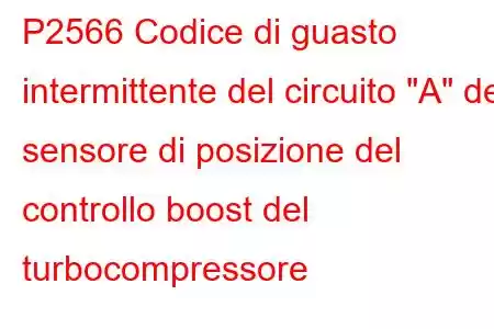 P2566 Codice di guasto intermittente del circuito 