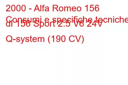 2000 - Alfa Romeo 156
Consumi e specifiche tecniche di 156 Sport 2.5 V6 24V Q-system (190 CV)