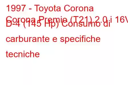 1997 - Toyota Corona
Corona Premio (T21) 2.0 i 16V D-4 (145 Hp) Consumo di carburante e specifiche tecniche