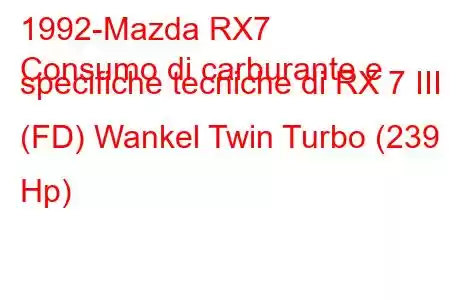 1992-Mazda RX7
Consumo di carburante e specifiche tecniche di RX 7 III (FD) Wankel Twin Turbo (239 Hp)