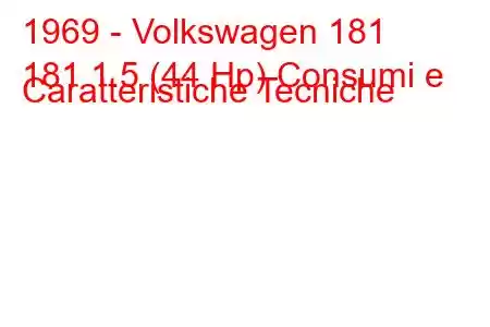 1969 - Volkswagen 181
181 1.5 (44 Hp) Consumi e Caratteristiche Tecniche