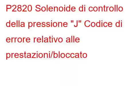 P2820 Solenoide di controllo della pressione 