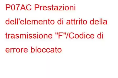 P07AC Prestazioni dell'elemento di attrito della trasmissione 