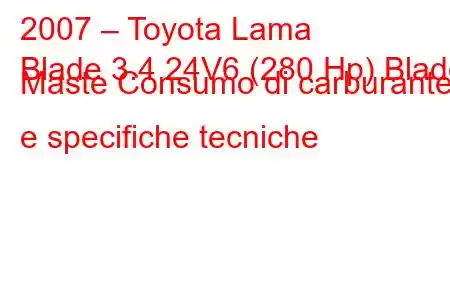 2007 – Toyota Lama
Blade 3.4 24V6 (280 Hp) Blade Maste Consumo di carburante e specifiche tecniche