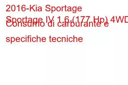 2016-Kia Sportage
Sportage IV 1.6 (177 Hp) 4WD Consumo di carburante e specifiche tecniche