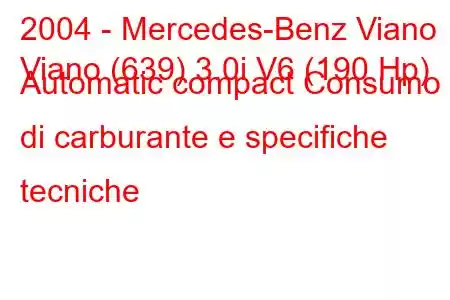 2004 - Mercedes-Benz Viano
Viano (639) 3.0i V6 (190 Hp) Automatic compact Consumo di carburante e specifiche tecniche