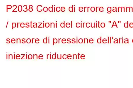 P2038 Codice di errore gamma / prestazioni del circuito 