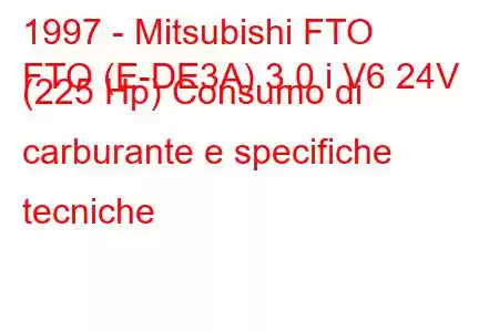 1997 - Mitsubishi FTO
FTO (E-DE3A) 3.0 i V6 24V (225 Hp) Consumo di carburante e specifiche tecniche