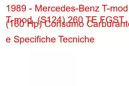 1989 - Mercedes-Benz T-mod.
T-mod. (S124) 260 TE FGST. (160 Hp) Consumo Carburante e Specifiche Tecniche