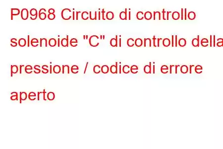 P0968 Circuito di controllo solenoide 