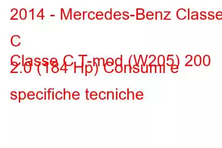 2014 - Mercedes-Benz Classe C
Classe C T-mod (W205) 200 2.0 (184 Hp) Consumi e specifiche tecniche