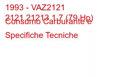 1993 - VAZ2121
2121 21213 1.7 (79 Hp) Consumo Carburante e Specifiche Tecniche