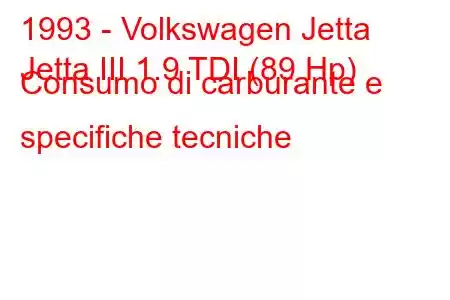 1993 - Volkswagen Jetta
Jetta III 1.9 TDI (89 Hp) Consumo di carburante e specifiche tecniche