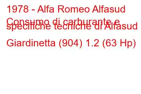 1978 - Alfa Romeo Alfasud
Consumo di carburante e specifiche tecniche di Alfasud Giardinetta (904) 1.2 (63 Hp)