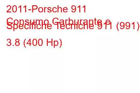 2011-Porsche 911
Consumo Carburante e Specifiche Tecniche 911 (991) 3.8 (400 Hp)