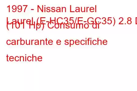 1997 - Nissan Laurel
Laurel (E-HC35/E-GC35) 2.8 D (101 Hp) Consumo di carburante e specifiche tecniche