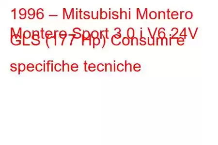 1996 – Mitsubishi Montero
Montero Sport 3.0 i V6 24V GLS (177 Hp) Consumi e specifiche tecniche