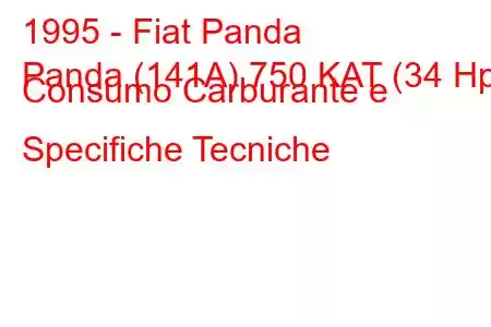 1995 - Fiat Panda
Panda (141A) 750 KAT (34 Hp) Consumo Carburante e Specifiche Tecniche