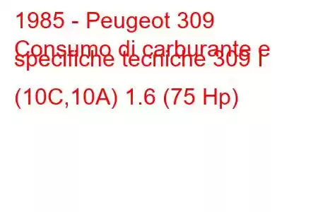 1985 - Peugeot 309
Consumo di carburante e specifiche tecniche 309 I (10C,10A) 1.6 (75 Hp)