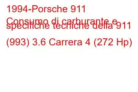 1994-Porsche 911
Consumo di carburante e specifiche tecniche della 911 (993) 3.6 Carrera 4 (272 Hp)