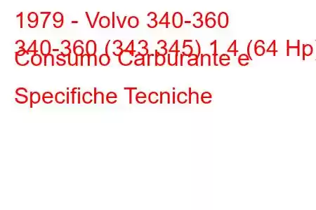 1979 - Volvo 340-360
340-360 (343.345) 1.4 (64 Hp) Consumo Carburante e Specifiche Tecniche