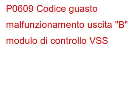 P0609 Codice guasto malfunzionamento uscita 