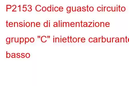 P2153 Codice guasto circuito tensione di alimentazione gruppo 