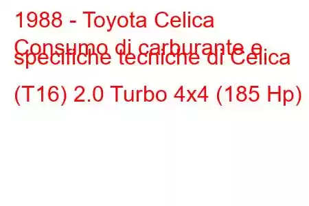 1988 - Toyota Celica
Consumo di carburante e specifiche tecniche di Celica (T16) 2.0 Turbo 4x4 (185 Hp)