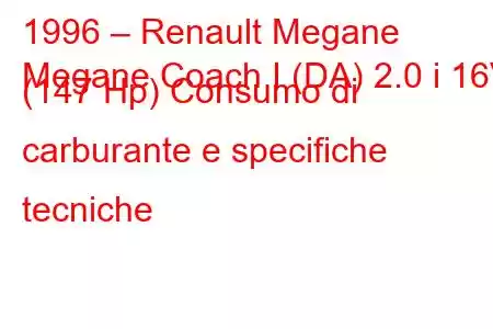 1996 – Renault Megane
Megane Coach I (DA) 2.0 i 16V (147 Hp) Consumo di carburante e specifiche tecniche