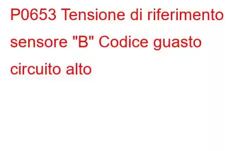 P0653 Tensione di riferimento sensore 