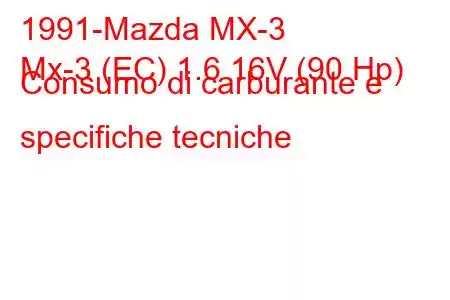 1991-Mazda MX-3
Mx-3 (EC) 1.6 16V (90 Hp) Consumo di carburante e specifiche tecniche