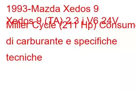 1993-Mazda Xedos 9
Xedos 9 (TA) 2.3 i V6 24V Miller Cycle (211 Hp) Consumo di carburante e specifiche tecniche