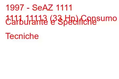 1997 - SeAZ 1111
1111 11113 (33 Hp) Consumo Carburante e Specifiche Tecniche