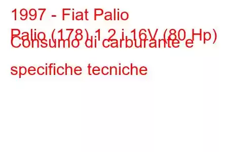 1997 - Fiat Palio
Palio (178) 1.2 i 16V (80 Hp) Consumo di carburante e specifiche tecniche