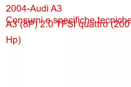 2004-Audi A3
Consumi e specifiche tecniche A3 (8P) 2.0 TFSI quattro (200 Hp)