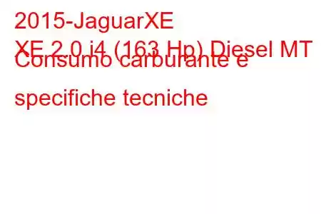 2015-JaguarXE
XE 2.0 i4 (163 Hp) Diesel MT Consumo carburante e specifiche tecniche