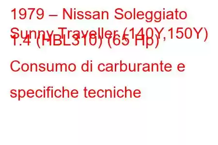 1979 – Nissan Soleggiato
Sunny Traveller (140Y,150Y) 1.4 (HBL310) (65 Hp) Consumo di carburante e specifiche tecniche