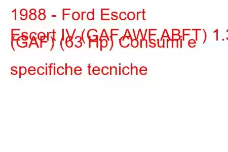 1988 - Ford Escort
Escort IV (GAF,AWF,ABFT) 1.3 (GAF) (63 Hp) Consumi e specifiche tecniche