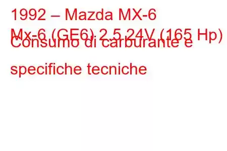 1992 – Mazda MX-6
Mx-6 (GE6) 2.5 24V (165 Hp) Consumo di carburante e specifiche tecniche