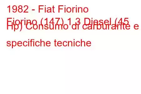 1982 - Fiat Fiorino
Fiorino (147) 1.3 Diesel (45 Hp) Consumo di carburante e specifiche tecniche