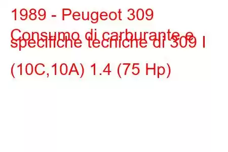 1989 - Peugeot 309
Consumo di carburante e specifiche tecniche di 309 I (10C,10A) 1.4 (75 Hp)