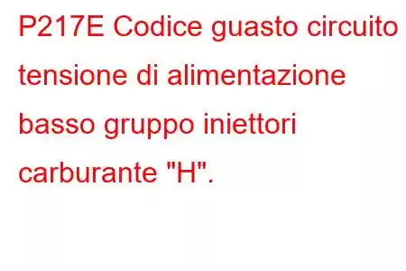 P217E Codice guasto circuito tensione di alimentazione basso gruppo iniettori carburante 